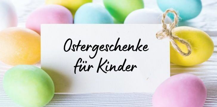 Ostergeschenke Für Kinder – 10 Geschenkideen Für Den Feiertag Im Frühling